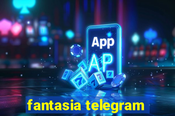 fantasia telegram